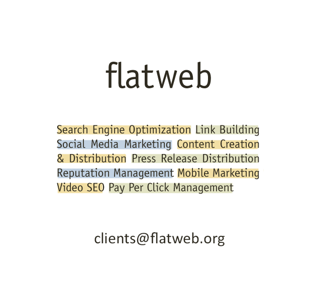 Flatweb - Search Engine Optimization, Link Building, Social Media Marketing, Content Creation & Distribution, Press Release Distribution, Reputation Management, Mobile Marketing, Video SEO, Pay Per Click Management